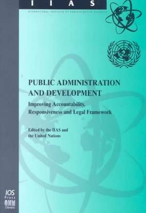 Public Administration and Development: Improving Accountability, Responsiveness and Legal Framework de United Nations