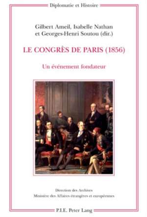 Le Congraes de Paris (1856): Un Aevaenement Fondateur de Direction Des Archives