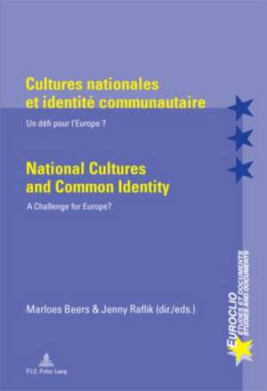 Cultures Nationales Et Identite Communautaire. National Cultures and Common Identity: Un Defi Pour L'Europe ?. a Challenge for Europe? de Marloes Beers