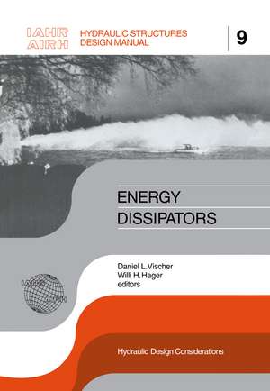 Energy Dissipators: IAHR Hydraulic Structures Design Manuals 9 de W.H. Hager