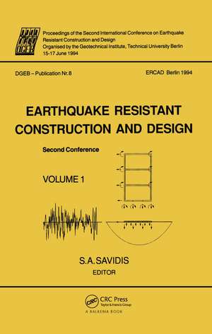 Earthquake resistant construction and design II, volume 1: Proceedings of the second international conference, Berlin, 15-17 June 1994, 2 volumes de S.A. Savidis