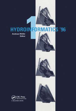 Hydroinformatics 96, volume 1: Proceedings of the second international conference, Zürich, 9-13 September 1996, 2 volumes de A. Müller