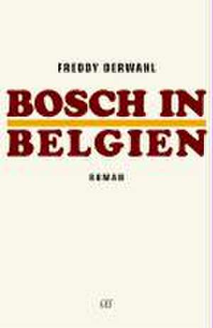 Bosch in Belgien de Freddy Derwahl