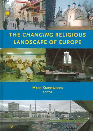 The Changing Religious Landscape of Europe de Hans Knippenberg