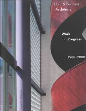 Dam & Partners Architects: Work in Progress 1988-2000 de Christoph Grafe