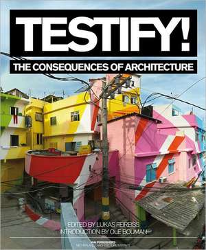 Testify! the Consequences of Architecture de OLE Bouman