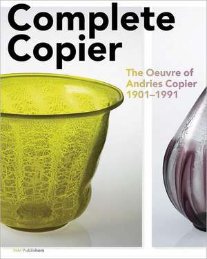 Complete Copier: The Oeuvre of A.O. Copier 1901-1991 de Laurens Geurtz