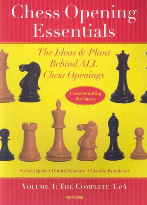 Chess Opening Essentials: The Complete 1.e4 de Stefan Djuric