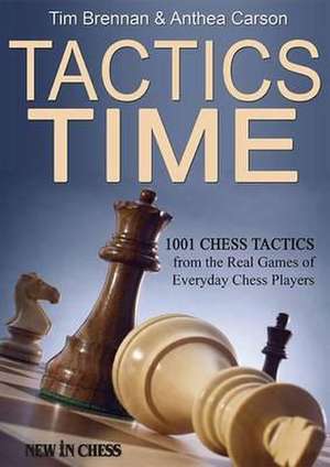 Tactics Time: 1001 Chess Tactics from the Games of Everyday Chess Players de Tim Brennan