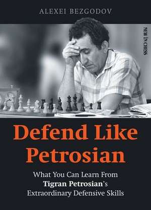 Defend Like Petrosian de Alexey Bezgodov