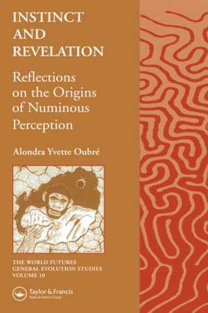 Instinct and Revelation: Reflections on the Origins of Numinous Perception de Alondra Oubre