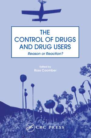 The Control of Drugs and Drug Users: Reason or Reaction? de Ross Coomber