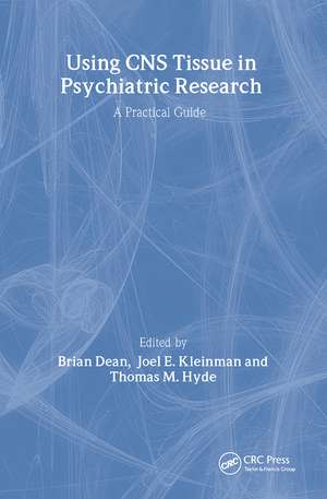 Using CNS Autopsy Tissue in Psychiatric Research: A Practical Guide de Brian Dean