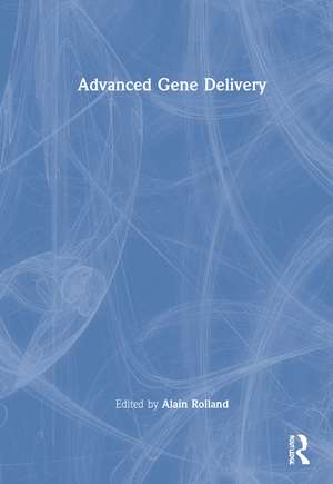 Advanced Gene Delivery de Alain Rolland