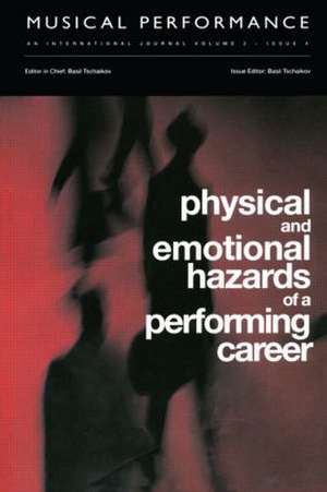 Physical and Emotional Hazards of a Performing Career: A special issue of the journal Musical Performance. de Basil Tschaikov