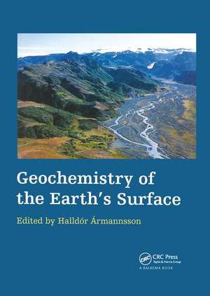 Geochemistry of the Earth's Surface: Proceedings of the 5th international symposium, Reykjavik, 16-20 August 1999 de Halldor Armannsson