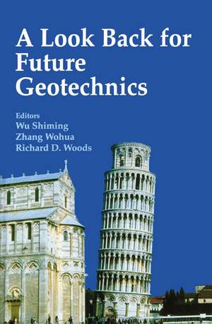 A Look Back for Future Geotechnics de S. Wu