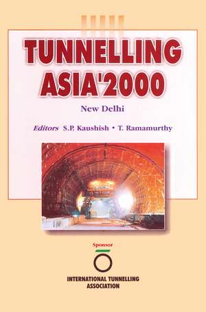 Tunnelling Asia 2000: Proceedings New Delhi 2000 de S.P. Kaushish