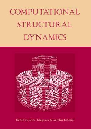 Computational Structural Dynamics: Proceedings of the International Workshop, IZIIS, Skopje, Macedonia, 22-24 February 2001 de K. Talaganov