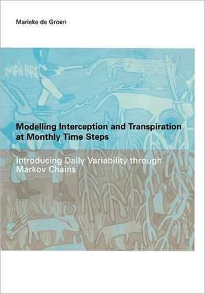 Modelling Interception and Transpiration at Monthly Time Steps: IHE Dissertation 31 de Maria Margaretha de Groen