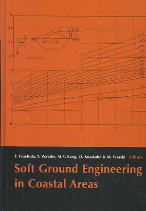 Soft Ground Engineering in Coastal Areas: Proceedings of the Nakase Memorial Symposium, Yokosuka, Japan, 28-29 November 2002 de Takashi Tsuchida