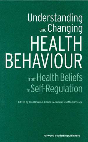 Understanding and Changing Health Behaviour de Charles Abraham