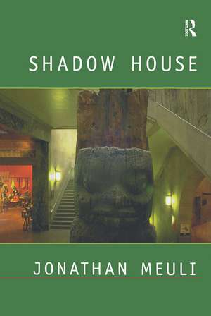 Shadow House: Interpretations of Northwest Coast Art de Jonathan Meuli