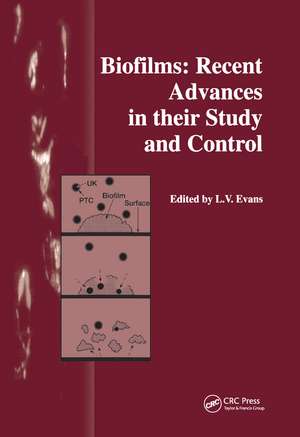 Biofilms: Recent Advances in their Study and Control de L V Evans