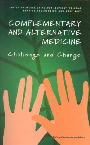 Complementary and Alternative Medicine de Merrijoy Kelner