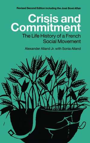 Crisis and Commitment: the Life History of a French Social Movement de Sonia Alland