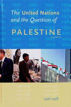 The United Nations and the Question of Palestine de Claudia Tofan