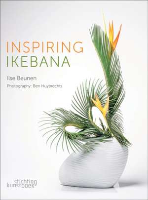 Inspiring Ikebana de Ben Huybrechts