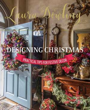 Laura Dowling Designing Christmas de Laura Dowling