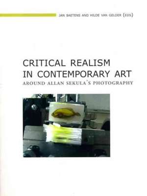 Critical Realism in Contemporary Art: Around Allan Sekula's Photography de Jan Baetens