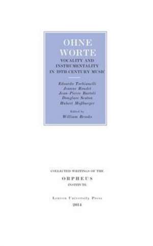 Ohne Worte: Vocality and Instrumentality in 19th-Century Music de Jean-Pierre Bartoli