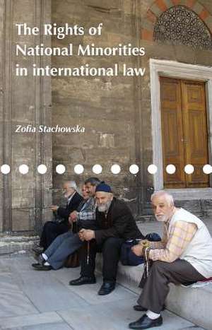 The Rights of National Minorities in International Law de Zofia Stachowska