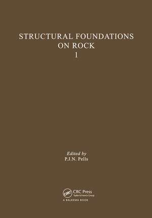 Structural Foundations on Rock, volume 1: Proceedings of the International Conference, Sydney, 7-9th May 1980 de Pells