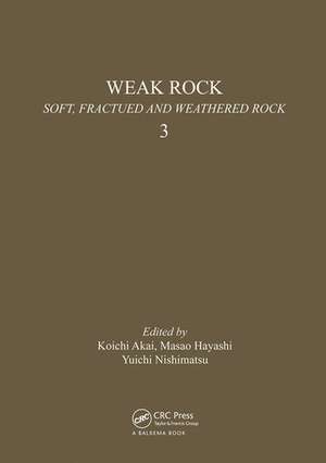 Weak rock: Soft, fractured & weathered rock, volume 3: Proceedings of the international symposium, Tokyo, 21-24 September 1981, 3 volumes de K. Akai