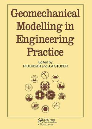 Geomechanical Modelling in Engineering Practice de J.A. Studer