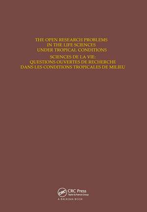 The Open Research Problems in the Life Sciences under Tropical Conditions: Proceedings of an international conference, Fort-de-France, 15-18 October 1985 de D.O. Hall