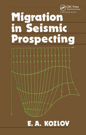 Migration in Seismic Prospecting: Russian Translations Series 82 de E.A. Kozlov
