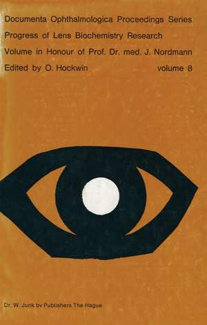 Progress of Lens Biochemistry Research Volume in honour of Prof. Dr. med. J. Nordmann: Volume in honour of Prof. Dr. med. J. Nordmann de O. Hockwin