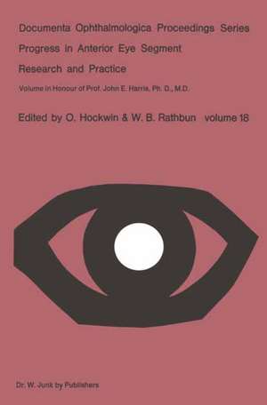 Progress in Anterior Eye Segment Research and Practice: Volume in Honour of Prof. John E. Harris, Ph. D., M. D. de O. Hockwin