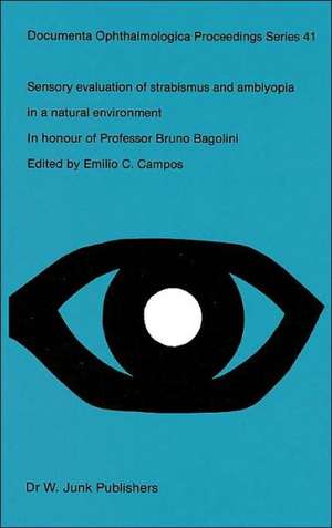 Sensory Evaluation of Strabismus and Amblyopia in a Natural Environment: Volume in Honour of Professor B. Bagolini de Emilio C. Campos