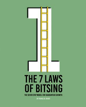 The Seven Laws of Guaranteed Growth: BITSING: The World's First Business Management Model that Guarantees Success de Frans de Groot