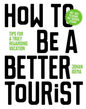 HT BE A BETTER TOURIST de Johan Idema