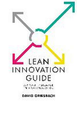 The Lean Innovation Guide de David Griesbach