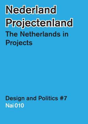 The Netherlands in Projects: Design & Politics No. 7 de Paul Gerretsen