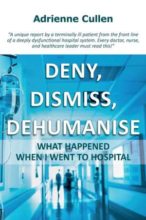 Deny, dismiss, dehumanise de Adrienne Cullen