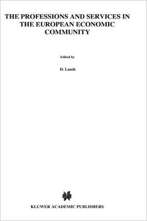 The Professions and Services in the European Economic Community de Dominik Lasok